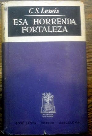 ESA HORRENDA FORTALEZA -That Hideous Strength-Traducción de M. B. Barrett.