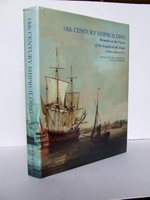 Image du vendeur pour 18th Century Shipbuilding. remarks on the navies of the English & the Dutch mis en vente par McLaren Books Ltd., ABA(associate), PBFA