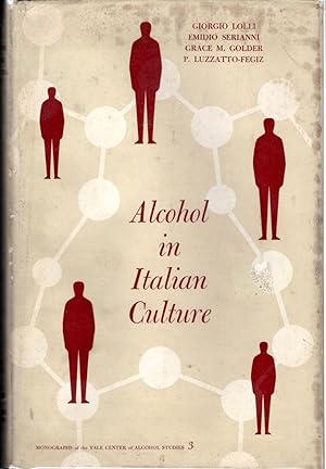 Imagen del vendedor de Alcohol in Italian Culture: Food and Wine in Relation to Sobriety Among Italians and Italian Americans a la venta por Dorley House Books, Inc.