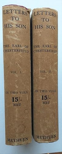 The Letters of the Earl of Chesterfield to his Son. Two Volumes