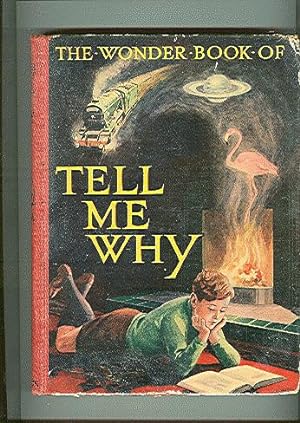 Seller image for THE WONDER BOOK OF ELL ME WHY? for sale by ODDS & ENDS BOOKS