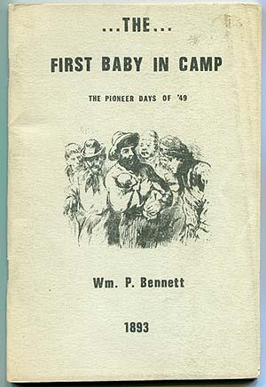 Seller image for The First Baby in Camp: A Full Account of the Scenes and Adventures During the Pioneer Days of '49 for sale by Book Happy Booksellers