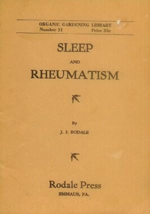 Sleep and Rheumatism (Organic Gardening Library Number 31)