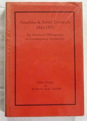 Bild des Verkufers fr AMERICAN & BRITISH LITERATURE 1945-1975 An Annotated Bibliography of Contemporary Scholarship zum Verkauf von Adelaide Booksellers