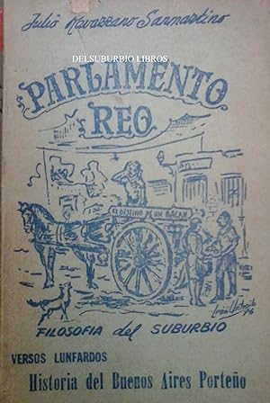 PARLAMENTO REO. (Historia del Buenos Aires Porteño. Versos Lunfardos.