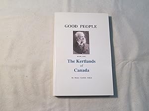 Good People. Book One : The Kertlands of Canada.