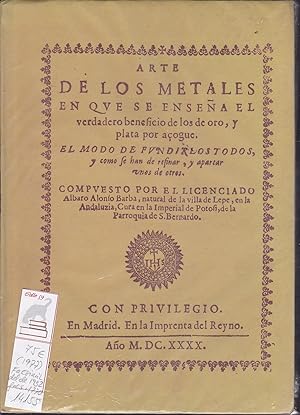 Imagen del vendedor de ARTE DE LOS METALES EN QUE SE ENSEA EL VERDADERO BENEFICIO DE LOS DE ORO Y PLATA POR ACOGUE. EL ARTE DE FUNDIRLOS TODOS Y COMO SE HAN DE REFINAR Y APARTAR UNOS DE OTROS.(Facsimil del publicado en 1932, que fue asimismo facsimil de la de 1770. a la venta por CALLE 59  Libros