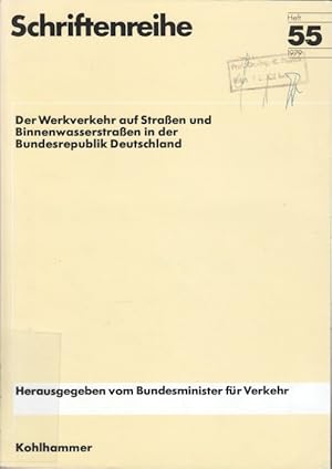 Der Werkverkehr auf Strassen und Binnenwasserstrassen in der Bundesrepublik Deutschland : Gutacht...