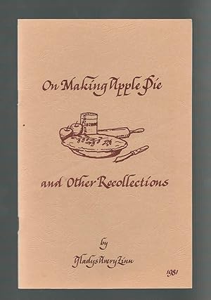 Immagine del venditore per On Making Apple Pie and Other Recollections venduto da K. L. Givens Books