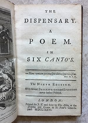 The Dispensary. A Poem in Six Canto's. The Ninth Edition. With Several Descriptions and Episodes ...