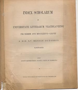 Bild des Verkufers fr Analecta critica et grammatica. Index Scholarum in Universitate Litterarum Vratislaviensi per hiemen anni MDCCCLXXVII-LXXVIII a die XV mensis octobris habendarum. zum Verkauf von Wissenschaftliches Antiquariat Kln Dr. Sebastian Peters UG