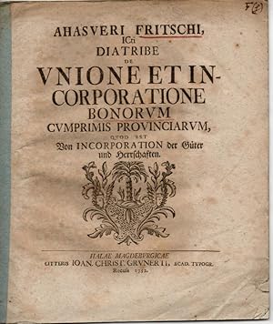 Seller image for Juristische Abhandlung. De unione et incorporatione bonorum cumprimis provinciarum, quod est. Von Incorporation der Gter und Herrschaften. for sale by Wissenschaftliches Antiquariat Kln Dr. Sebastian Peters UG