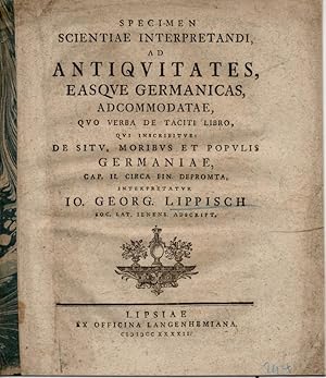 Bild des Verkufers fr Specimen scientiae interpretandi ad antiquitates, easque Germanicas, adcommodatae, quo verba de Taciti libro, qui interpretatur: de situ, moribus et populis Germaniae, Cap. II. circa fin. depromta. zum Verkauf von Wissenschaftliches Antiquariat Kln Dr. Sebastian Peters UG