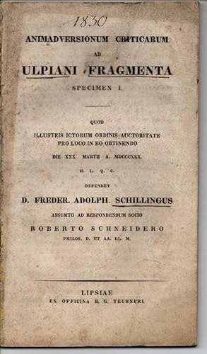 Animadversionum criticarum ad Ulpiani fragmenta, Specimen I-IV (Kritische Bemerkungen zu Ulpian-F...