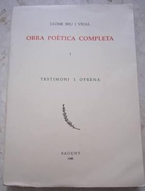 Obra poética completa I . Testimoni i Ofrena