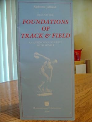 Imagen del vendedor de Around the Foundations of Track & Field - An Acrimonious Debate with Myself a la venta por Eastburn Books