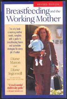 Bild des Verkufers fr Breastfeeding and the Working Mother Revised Edition zum Verkauf von Inga's Original Choices