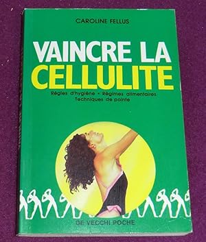 Image du vendeur pour VAINCRE LA CELLULITE Rgles d'hygine - Rgimes alimentaires - Techniques de pointe mis en vente par LE BOUQUINISTE