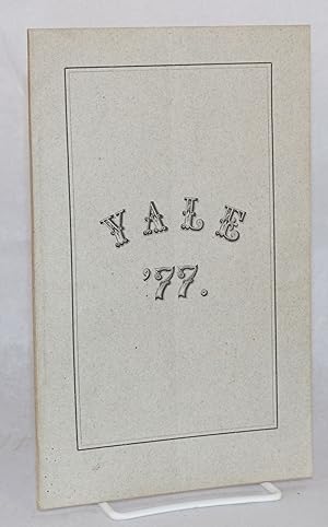 Imagen del vendedor de Yale '77.; Statistics of the class of '77 Yale. / "'Tis pleasant, sure, to see one's name in print; A book's a book although there's nothing in it."--Byron [cover and title page texts]. Compiled for the class by Arthur H. Gulliver a la venta por Bolerium Books Inc.