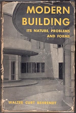 Image du vendeur pour MODERN BUILDING: ITS NATURE, PROBLEMS, AND FORMS mis en vente par Champ & Mabel Collectibles