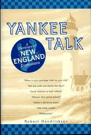 Yankee Talk: A Dictionary of New England Expressions.