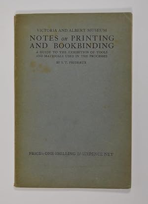 Immagine del venditore per Notes on Printing and Bookbinding. A Guide to the Exhibition of Tools and Materials used in the Processes. venduto da Forest Books, ABA-ILAB