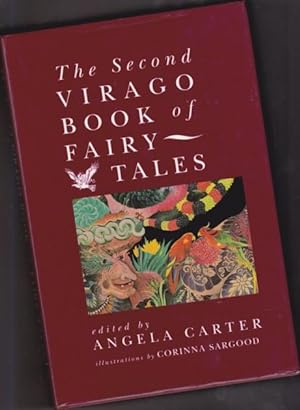 Seller image for The Second Virago Book of Fairy Tales - The Witches' Piper, The Untrue Wife's Song, The Woman Who Married Her Son, The Beans in the Quart Jar, The Height of Purple Passion, Spreading the Fingers, The Frog Maiden, Vasilissa the Fair, Pretty Maid Ibronka, + for sale by Nessa Books