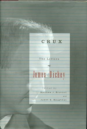 Seller image for Crux: the Letters of James Dickey for sale by The Ridge Books