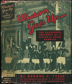 Seller image for Whatever Goes Up - The Hazardous Fortunes of a Natural Born Gambler for sale by Between the Covers-Rare Books, Inc. ABAA