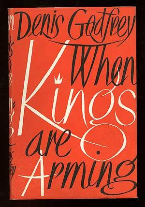 Bild des Verkufers fr When Kings Are Arming zum Verkauf von Between the Covers-Rare Books, Inc. ABAA