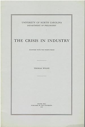 The Crisis in Industry + Prolegomena to Thomas Wolfe's A Crisis in Industry