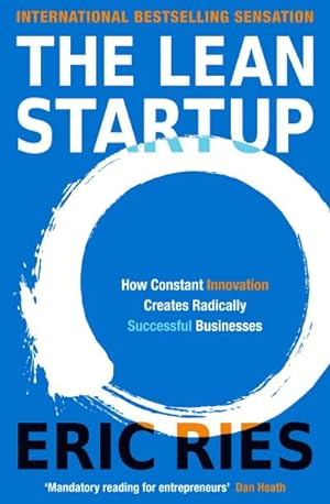 Immagine del venditore per The Lean Startup : How Constant Innovation Creates Radically Successful Businesses venduto da AHA-BUCH GmbH