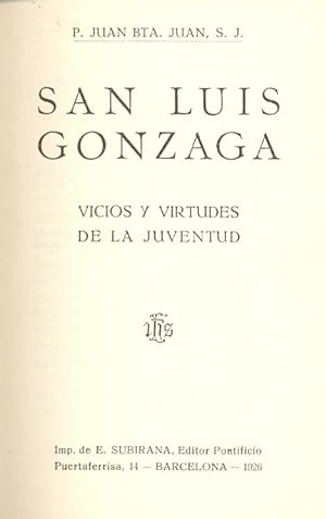 Seller image for SAN LUIS GONZAGA. VICIOS Y VIRTUDES DE LA JUVENTUD for sale by Libreria 7 Soles