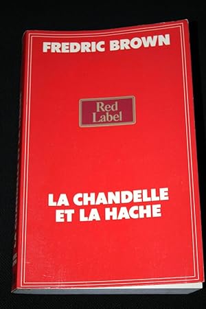 Seller image for LA CHANDELLE ET LA HACHE for sale by Librairie RAIMOND