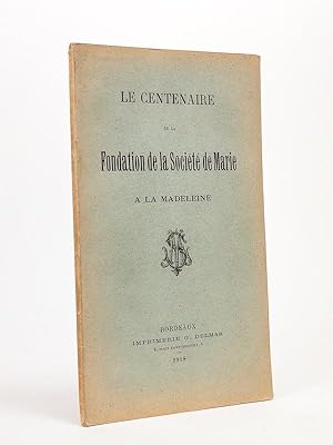 Image du vendeur pour Le Centenaire de la Fondation de la Socit de Marie  la Madeleine. mis en vente par Librairie du Cardinal