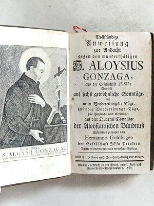 Vollständige Anweisung zur Andacht gegen den wunderthätigen H. Aloysius Gonzaga, aus der Geselles...