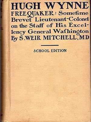 Imagen del vendedor de Hugh Wynne: Free Quaker: Sometime Brevet Lieutenant-Colonel o the Staff of His Excellency General Washington a la venta por Dorley House Books, Inc.