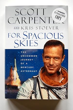 Bild des Verkufers fr For Spacious Skies: The Uncommon Journey of a Mercury Astronaut zum Verkauf von North Star Rare Books & Manuscripts