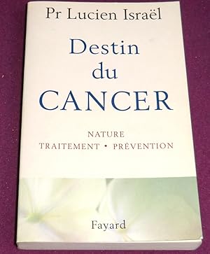 Imagen del vendedor de DESTIN DU CANCER Nature - Traitement - Prvention a la venta por LE BOUQUINISTE