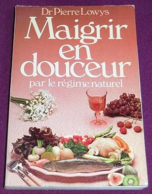 Imagen del vendedor de MAIGRIR EN DOUCEUR par un rgime naturel agrable a la venta por LE BOUQUINISTE