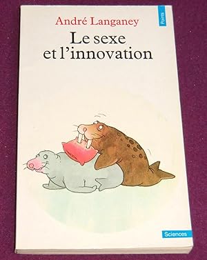 Bild des Verkufers fr LE SEXE ET L'INNOVATION zum Verkauf von LE BOUQUINISTE