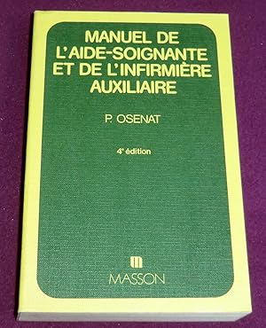 Image du vendeur pour MANUEL DE L'AIDE-SOIGNANTE ET DE L'INFIRMIERE AUXILIAIRE mis en vente par LE BOUQUINISTE