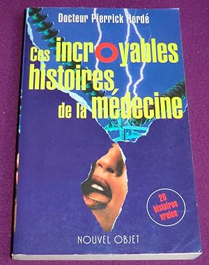 Bild des Verkufers fr CES INCROYABLES HISTOIRES DE LA MEDECINE zum Verkauf von LE BOUQUINISTE