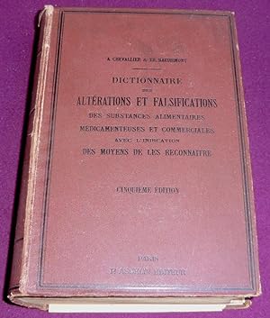 Seller image for DICTIONNAIRE DES ALTERATIONS ET FALSIFICATIONS DES SUBSTANCES ALIMENTAIRES, MEDICAMENTEUSES ET COMMERCIALES avec l'indication des moyens de les reconnatre for sale by LE BOUQUINISTE