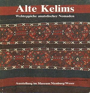 Imagen del vendedor de ALTE KELIMS Webteppiche anatolischer Nomaden : Ausstellung im Museum Nienburg/Weser, 11. November 1990 bis 13. Januar 1991 (Schriften des Museums Nienburg) (German Edition) a la venta por Nick Bikoff, IOBA