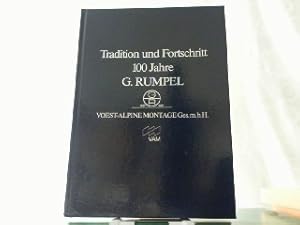 Tradition und Fortschritt - 100 Jahre G. Rumpel. Voest-Alpine Montage Ges. m.b.H. (VAM).