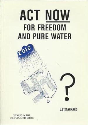 Act Now for Freedom and Pure Water