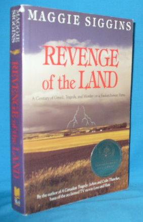 Seller image for Revenge of the Land: A Century of Greed, Tragedy, and Murder on a Saskatchewan Farm for sale by Alhambra Books
