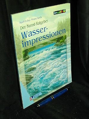 Der Kunst-Ratgeber - Wasserimpressionen - aus der Reihe: kreativ -