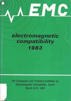 EMC : electromagnetic compatibility 1983. 5th Symposium and Technical Exhibition on Electromagnet...